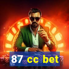 87 cc bet